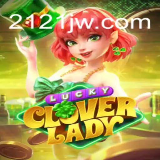 Explore the Enchanting World of LuckyCloverLady and 212JW.COM Oficial Slots Brasil #1